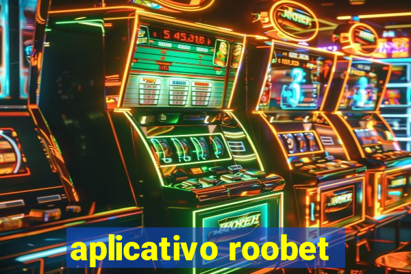 aplicativo roobet